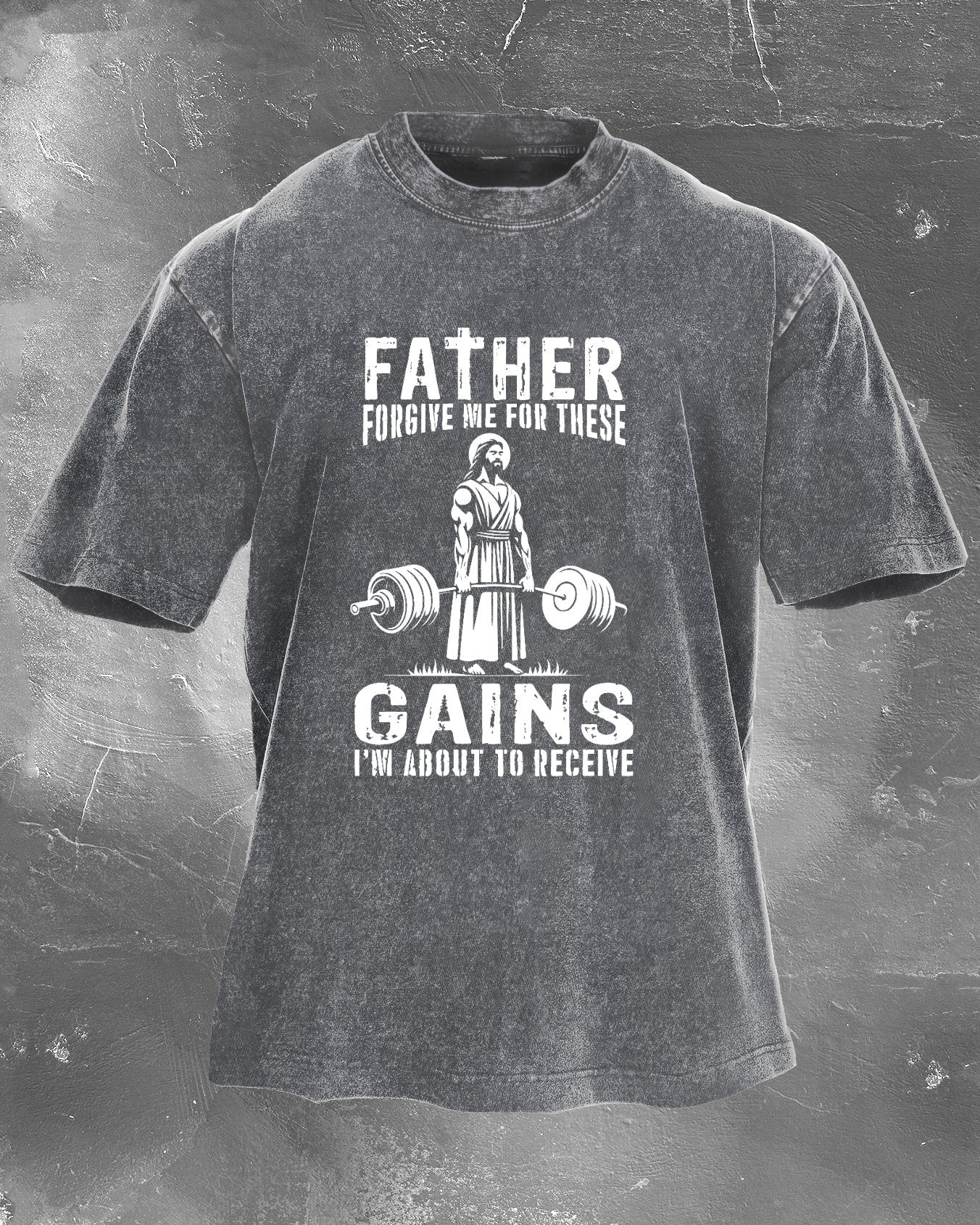 Father Forgive Me For These Gains T-shirt